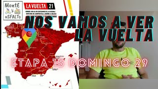 Etapa 15 Vuelta a España 2021 // Nos vamos a ver la VUELTA