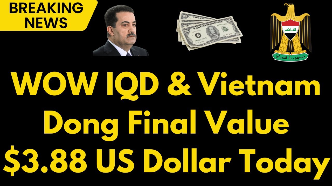 iraqi-dinar-and-vietnam-dong-now-worth-3-88-usd-iraqi-dinar-news