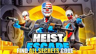 HEIST ESCAPE ROGUELIKE PAYDAY EXPERIENCE MAP FORTNITE - FIND ALL SECRETS CODE