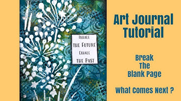 Mixed Media Art Journal Tutorial  For Beginners-AFTER YOU BREAK THE BLANK PAGE