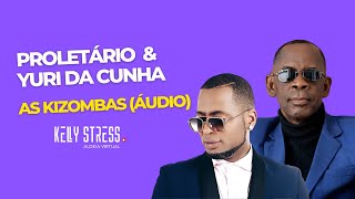 Proletário & Yuri da Cunha - As Kizombas (Áudio)