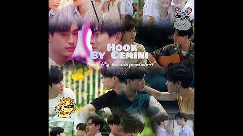 Hook by Gemini feat MYSCHOOLPRESIDENT#BLLOVER