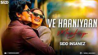 Ve Haaniyaan Mashup | SiDD iNSANEZ | O Maahi | Maiyya Mainu | ANIMAL | Arijit Singh | Best Of 2024