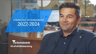 Victoriabank - Strategia de dezvoltare 2022 - 2024