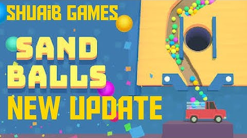 Sand balls new update puzzle levels 1-15/shuaib games