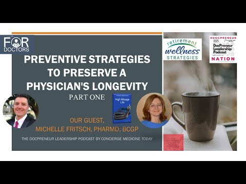Preventive Strategies to Preserve A Physician's Longevity, Part 1 | Michelle Fritsch, PharmD, BCGP