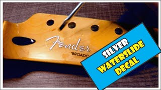 Waterslide Decal: Creating And Applying A True SILVER Decal To A Replacement Telecaster Neck  [8/11]