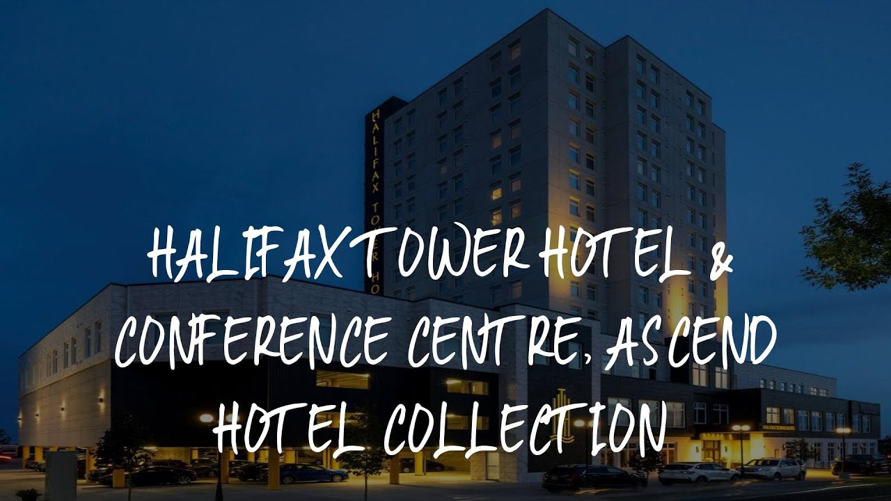 Halifax Tower Hotel & Conference Centre, Ascend Hotel Collection Review - Halifax , Canada