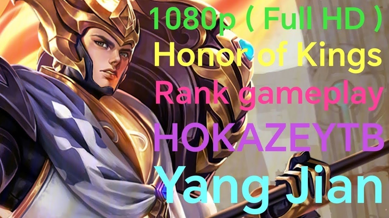 Honor of Kings rank gameplay Yang Jian 1080p FULL HD / HOKAZEYTB