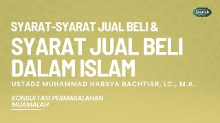 Syarat - Syarat Jual Beli Dalam Islam - Ust. Dr. Muhammad Harsya Bachtiar, Lc., M.A.