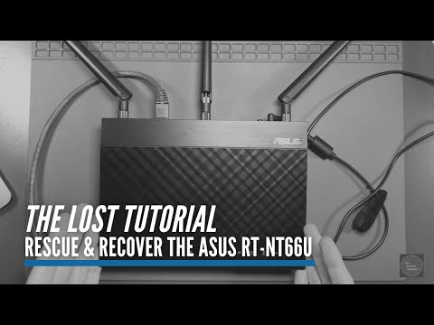 Rescue That Router! The Lost Tutorial -- How to Rescue and Securely Recover the ASUS RT-NT66U!