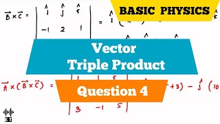 Vector Triple Product | Question 4 | Basic Physics