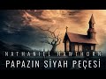 PAPAZIN SİYAH PEÇESİ-Nathaniel Hawthorn-Sesli Kitap-Sesli Öykü-Sesli Hikaye-Sesli Kitap Evi