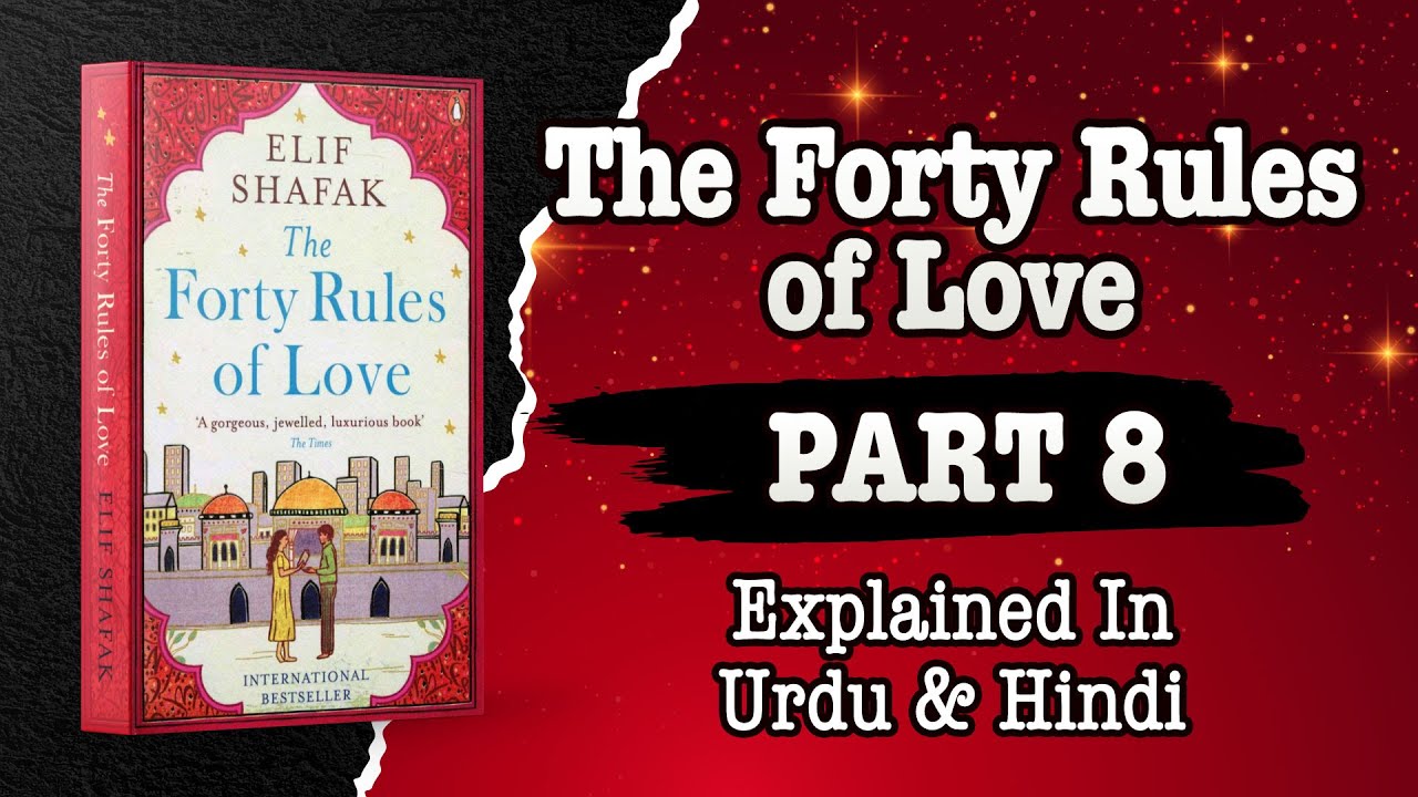 The Forty Rules of Love Explained in Urdu & Hindi - Part 8