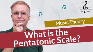 What is the Pentatonic Scale? - Music Theory