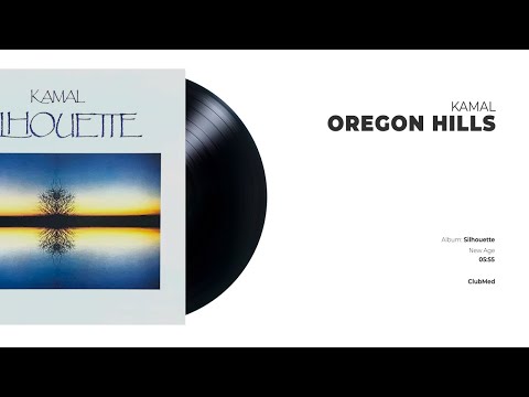 Kamal. — Kamal - Oregon Hills | NEW AGE
