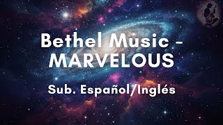 Bethel Music - MARVELOUS | (Sub. Español/Inglés)
