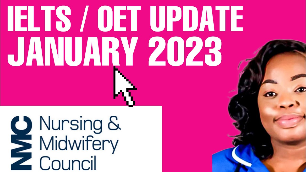 IELTS / OET UPDATE FROM NMC JANUARY 2023 | IS THE WAIT FINALLY OVER ?