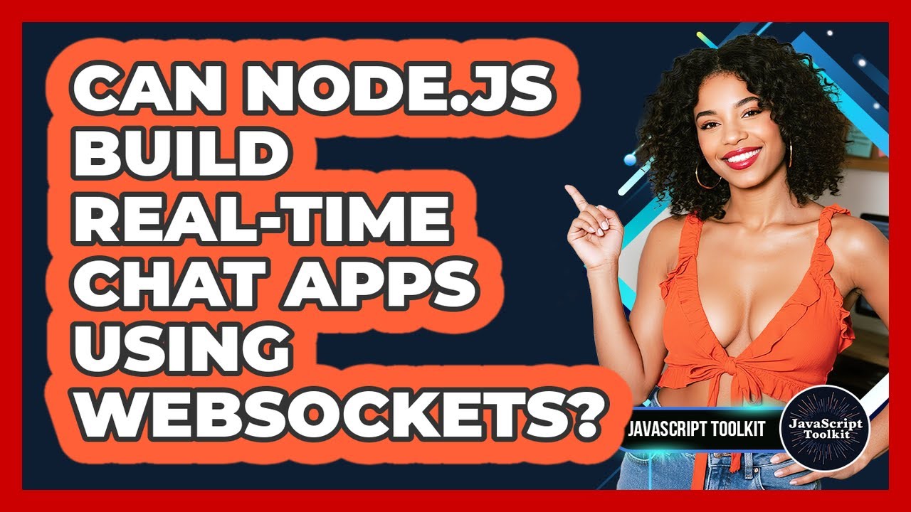 Can Node.js Build Real-time Chat Apps Using WebSockets? - JavaScript Toolkit