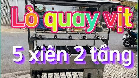 Lò quay vịt 5xien 2 tầng giá rẻ @ThuanLoQuay