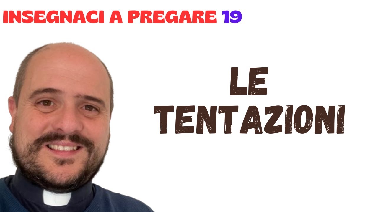 19. Le tentazioni