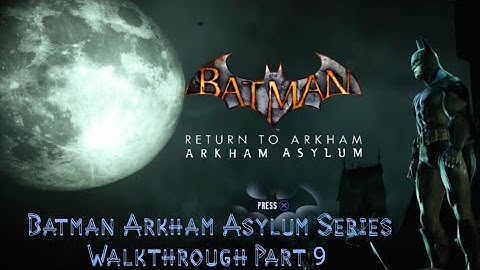 Batman: Return to Arkham - Arkham Asylum Series Part 9 The End