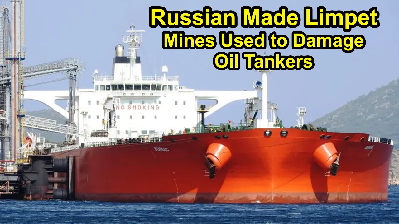 Two Attacks on Russia Linked Tankers Were Caused by Limpet Mines.