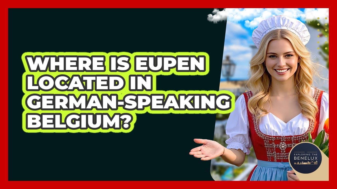 Where Is Eupen Located In German-Speaking Belgium?