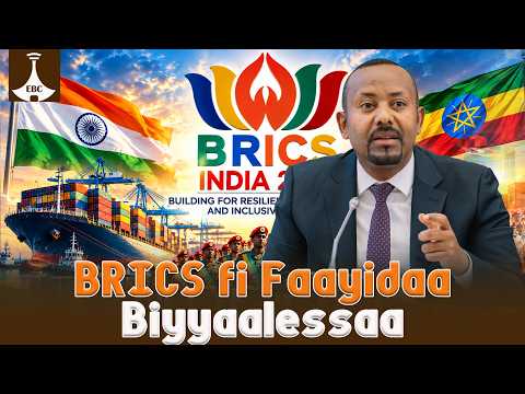 BRICS fi Faayidaa Biyyaalessaa etv |Ebc |Etv Afaan Oromoo|EthiopiaBRICS |Africa |seaaccess