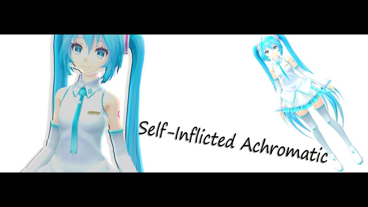 MMD) Self Inflicted Achromatic - YouTube.