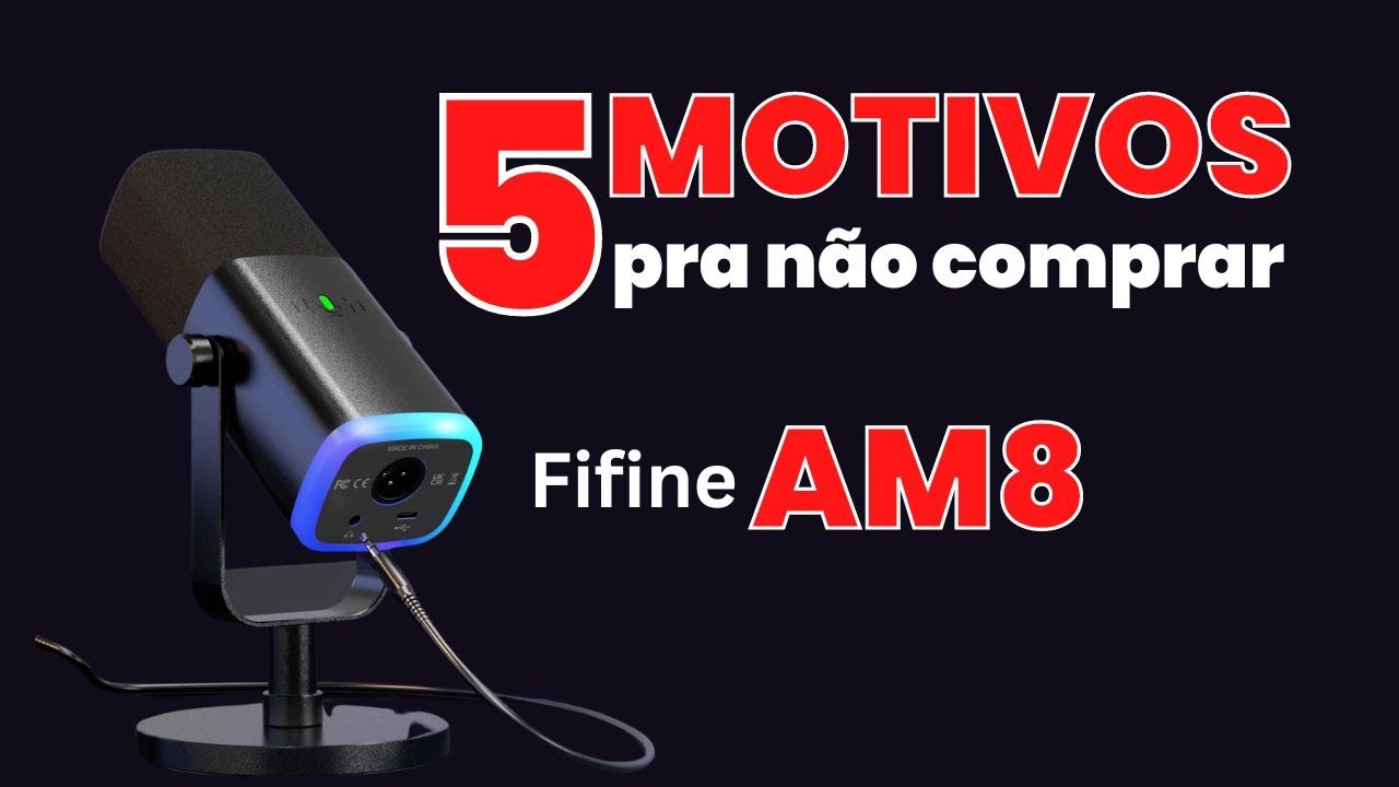 5 Motivos Para Não Comprar Fifine AM8 - YouTube
