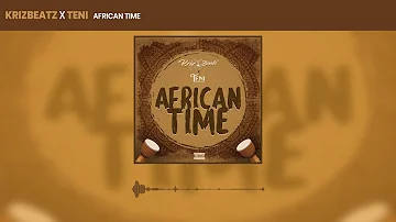 Krizbeatz - African Time ft Teni (Official Audio)