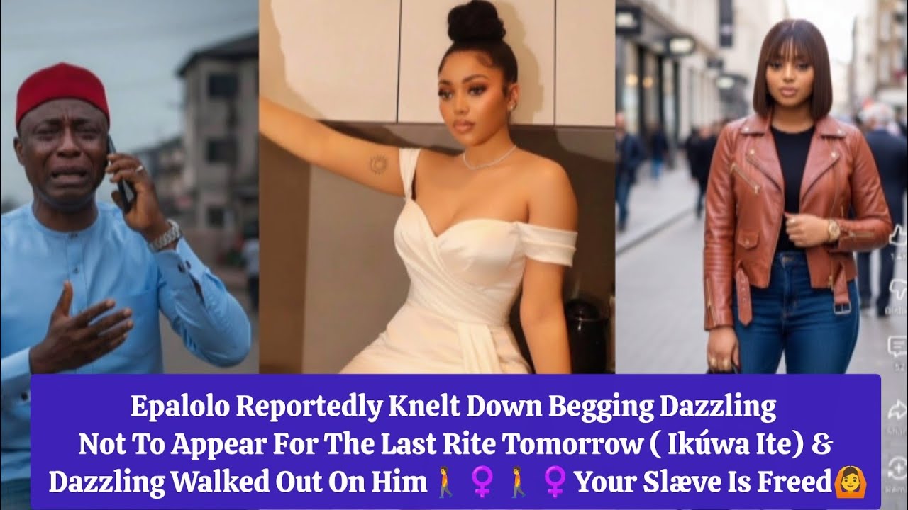 Epalolo Reportedly Knelt Down Begging Dazzling Not To Appear For The Last Rite Tomorrow ( Ikúwa Ite)