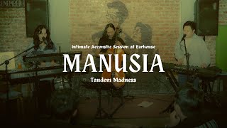 Manusia  At Earhouse  Tandem Madness