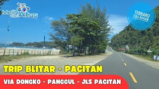 TRIP BLITAR PACITAN || RUTE BLITAR PACITAN VIA JLS PACITAN || JLS PACITAN TERBARU