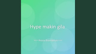 Hype makin gila