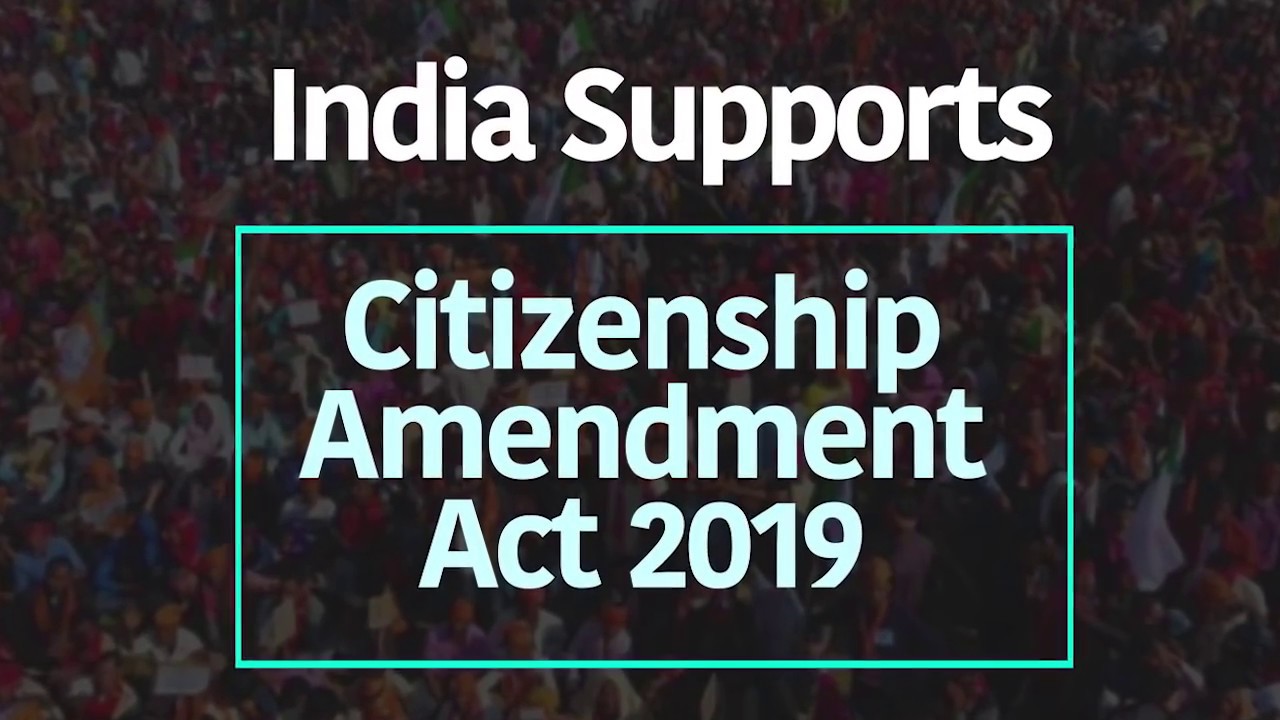 India supports Citizenship Amendment Act, 2019. 