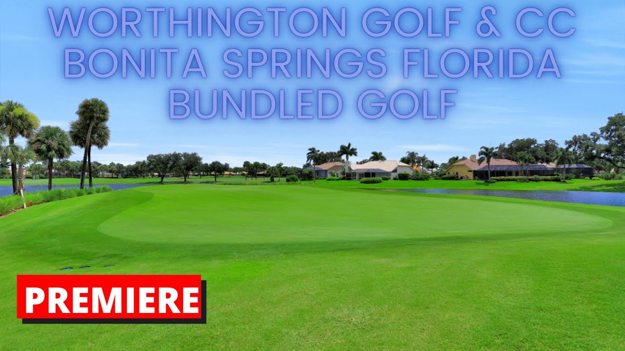 Worthington Country Club Bonita Springs Fla Bundled Gulf Driving Tour