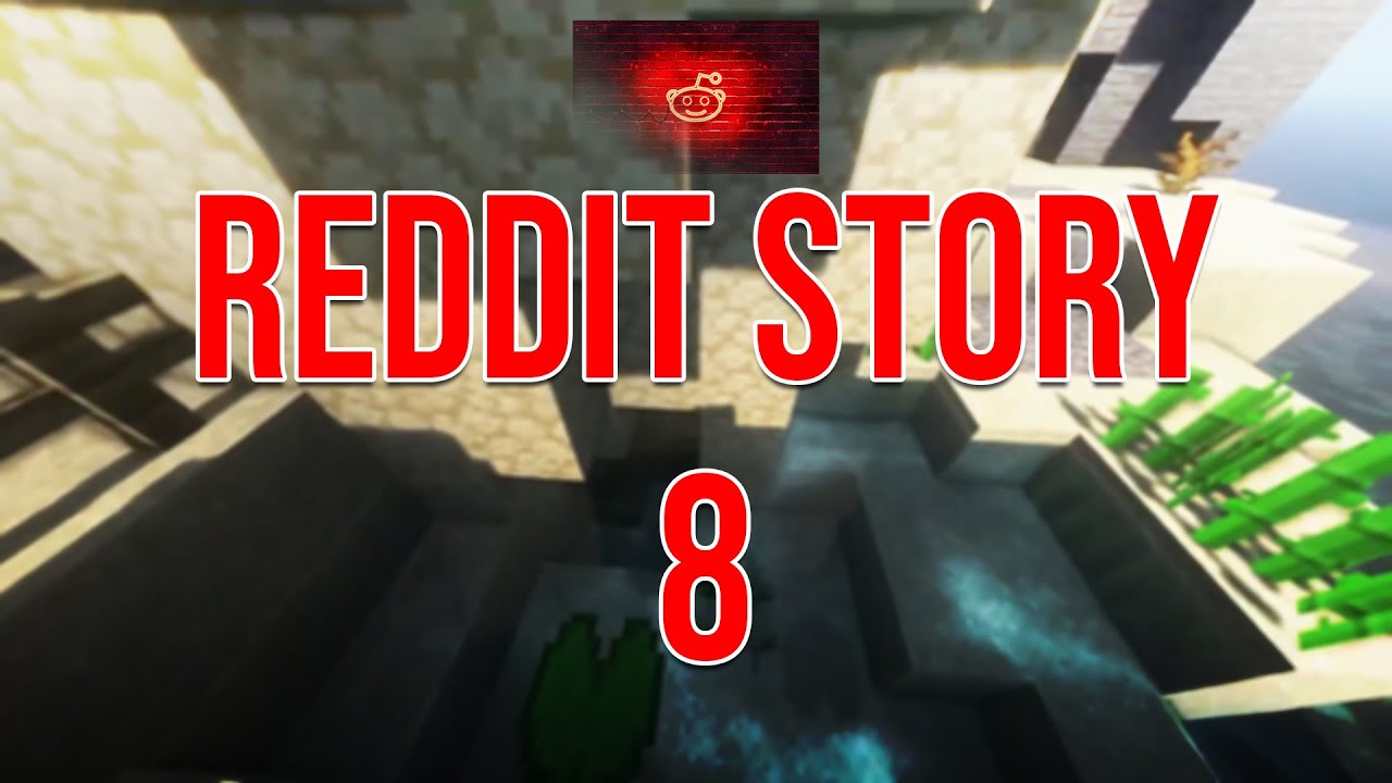 REDDIT STORY 8 | REDDIT STORIES HUB