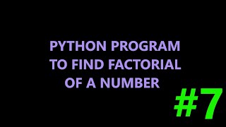 Python program to find factorial of a number