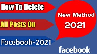 How To Delete All Posts On Facebook -2021- फेसबुकको पोस्टहरु एकै पल्टमा कसरी डिलिट गर्ने ?