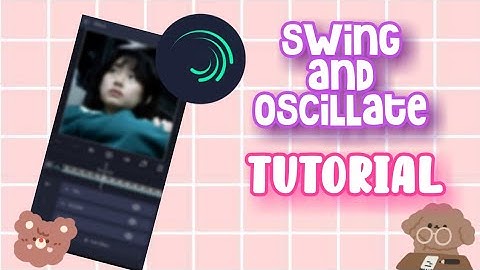 Swing and Oscillate Tutorial| Alight motion| Edit tutorial #alightmotion
