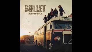 Bullet - Dust To Gold