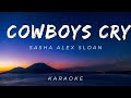 Sasha Alex Sloan - Cowboys Cry | KARAOKE VERSION