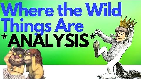 “Where the Wild Things Are" by Maurice Sendak | Psychoanalytic & Literary Analysis