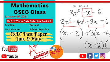 CSEC Mathematics - CSEC PAST PAPER SOLUTION- Fraction, Decimal, Factorization, Equation- Part#2