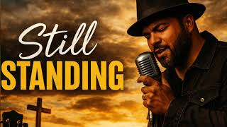 Still Standing – Powerful Gospel Blues Choir Song of Victory & Faith