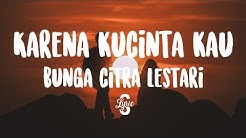 Lyric/lirik Karena Kucinta Kau - Bunga Citra Lestari ( Cover by Aviwkila )  - Durasi: 4:54. 