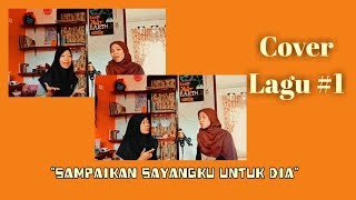 Sampaikan sayangku untuk Dia || Nabilah x Tiwi