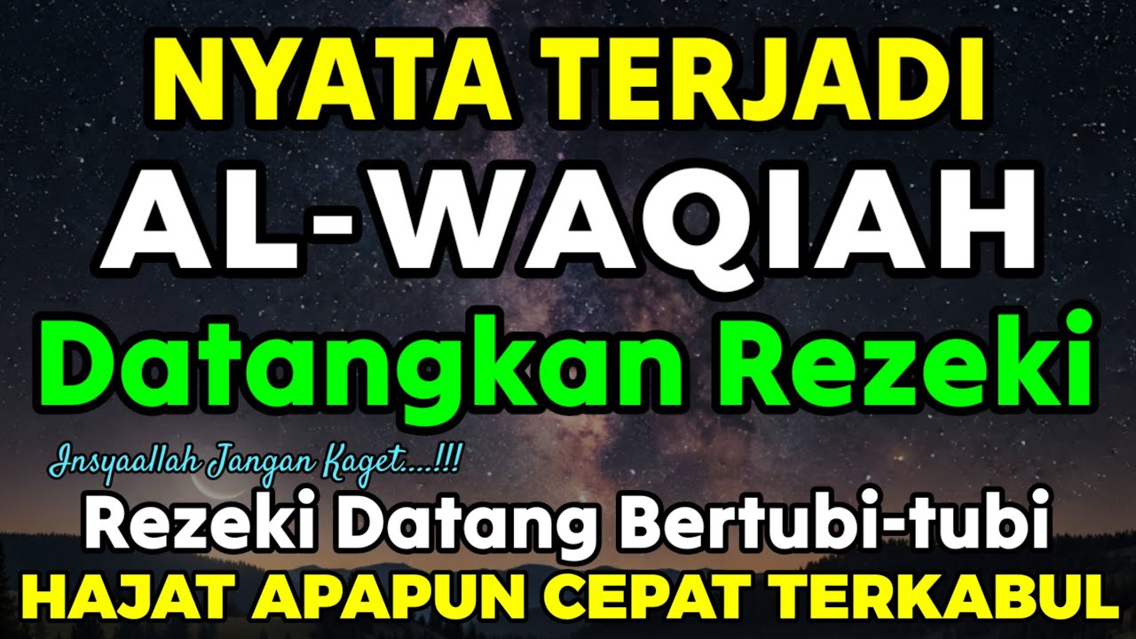 Keajaiban Luar Biasa Pembuka Pintu Rezeki Dari Segala Arah Dengarkan Setiap Hari Surah Al waqiah